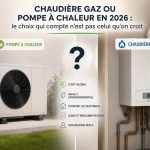 Chaudière gaz ou pompe à chaleur en 2026